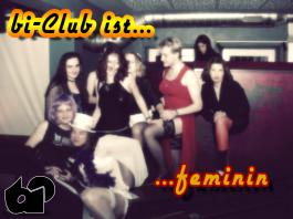 bi-club ist... ...feminin