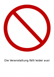 Die Veranstaltung fällt leider aus!