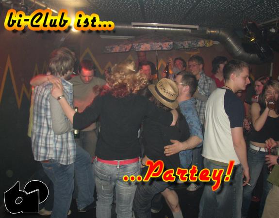 bi-club ist... ...Partey!