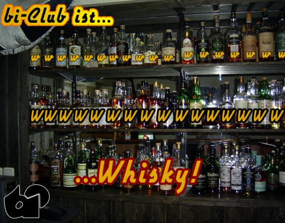 bi-club ist... ...Whisky!